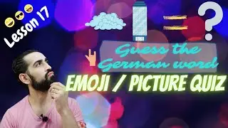 Lesson17| Emoji Quiz | Picture Quiz | German Game | German Vocabulary | How to learn vocabulary fast