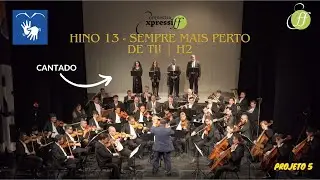 HINO 13 - SEMPRE MAIS PERTO DE TI | HINÁRIO 2 CCB