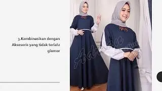7 tips kombinasi baju gamis modis dan elegan