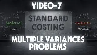 Multiple Variances Problems Made Simple | Standard Costing for CA & CMA Exams