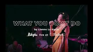 What You Don't Do [Bihzhu Live at Bobo KL]