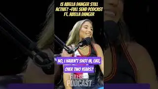 Is Abella Danger Still Active? Full Send Podcast ft. Abella Danger