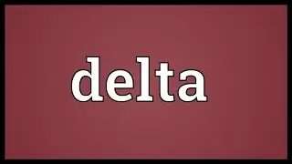 Delta Meaning