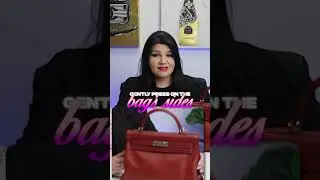 How to Assess the Shape & Structure of Luxury Bags for Safe Purchase