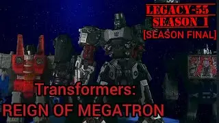 Transformers: LEGACY-55 | 01x11 | REIGN OF MEGATRON | Stop Motion [SEASON FINAL]