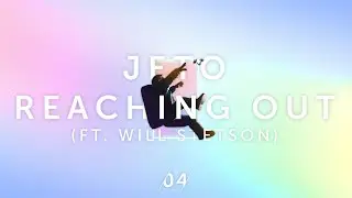 Jeto - Reaching Out (Ft. Will Stetson) [04 Collective Release]