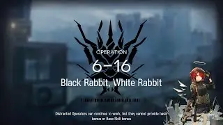 【Arknights】6-16 Low Rarity Guide