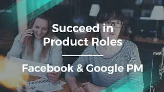 How to Succeed in Product Roles by Aspiring Women in Product