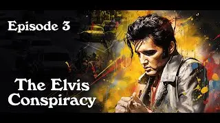 The Elvis Conspiracy (s1e3) - August 15, 1977