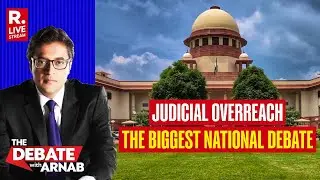 Judicial Overreach: The Big National Debate With Arnab