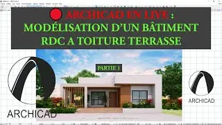 🔴 ARCHICAD en LIVE PARTIE 1 : Modélisation d’un Bâtiment RDC avec Toiture Terrasse | Tutoriel