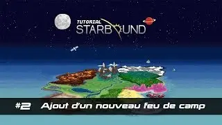 [TUTO FR] Starbound Modding #2 - Ajout d&rsquo;une table de craft bas&eacute;e sur le feu de camp