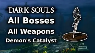 Dark Souls Demon's Catalyst Playthrough || All Bosses All Weapons Challenge - Part 7