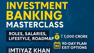 Every thing  to now about Investment Banking