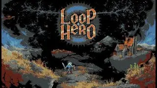 Stream 062 - Loop Hero
