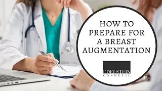 How To Prepare For A Breast Augmentation | Edelstein Cosmetic