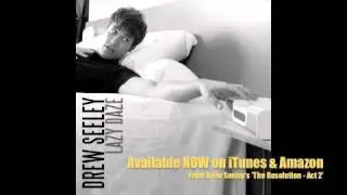 Drew Seeley - Lazy Daze