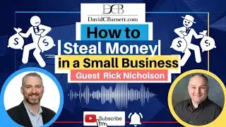 Live How to Steal Money in a Small Business with Rick Nicholson