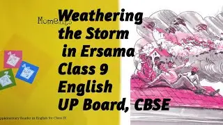 Weathering The Storm in Ersama Clss9 English UP Board, CBSE