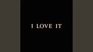 I LOVE IT (feat. fewtile)