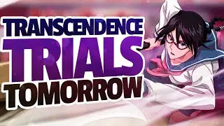 IT'S FINALLY HERE! Transcendence Trials Information! | Bleach Brave Souls