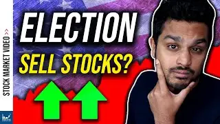 2020 Election! Sell Stocks or Buy More Before?
