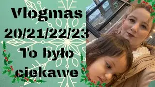 VLOGMAS 20–23 🎄 To było ciekawe… | Kalendarze|zdjęcia u fotografa 3 podejście|KFC|