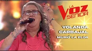 Yolanda Carbajal | Murió la flor | Audiciones a ciegas | Temporada 2022 | La Voz Senior
