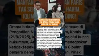 MANTAN ASISTEN HOTMAN PARIS TAK SEPAKAT PUTUSAN HAKIM, IQLIMA KIM SIAP BANDING!