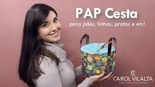 Cesta de Tecido | Passo a Passo | Carol Vilalta