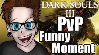 Dark Souls 3 PvP Funny Moment!