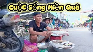 Cuộc Sống Dân Dã Ở Chợ Quê  |Cần Tv98# 