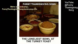 The Loneliest Bowl at the Turkey Feast  | Funny Thanksgiving Song