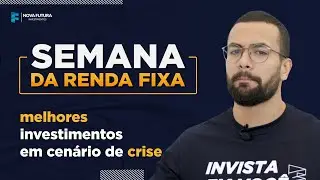 Semana da Renda Fixa - Investindo com Seguran&ccedil;a
