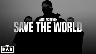 Swedish House Mafia - Save The World (Whales Remix)