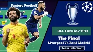 UCL Match Day 13 The Final: Team Selection !! | Champions League Fantasy 21/22 Tips
