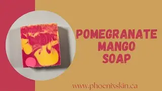 Pomegranate Mango Soap | Day 93/365