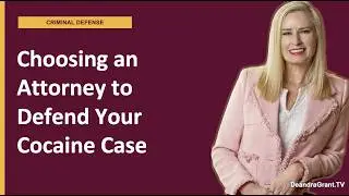 How Do I Pick the Best Cocaine Arrest Attorney in Texas? | Contact Deandra Grant Law Today!