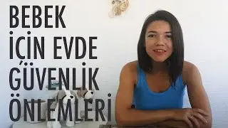 Bebek için Evde Güvenlik Önlemleri | Acemi Anne