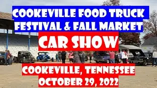 CAR SHOW - COOKEVILLE FOOD TRUCK FESTIVAL & FALL MARKET - Cookeville, Tennessee - October 29, 2022