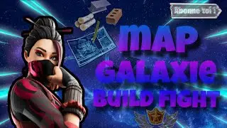 [Tuto] COMMENT FAIRE UNE MAP BUILD FIGHT GALAXIE