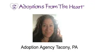Adoption Agency Tacony, PA - Adoptions From The Heart
