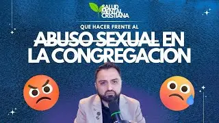 Lo Que Nadie Habla: ABUSO ❌ en Iglesias Cristianas ¿Que Hacer? // Salud Mental Cristiana