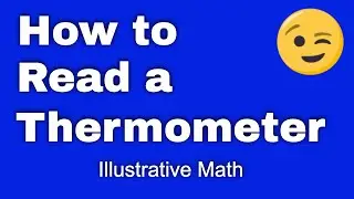 How to Read a Thermometer (Illustrative Math)