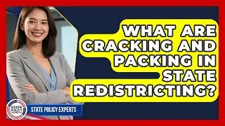 What Are Cracking And Packing In State Redistricting? - State Policy Experts