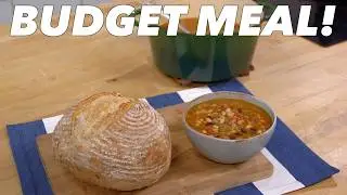 Bread And Soup a Budget Meal Plan