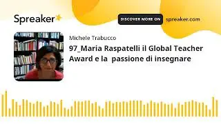 97_Maria Raspatelli il Global Teacher Award e la  passione di insegnare