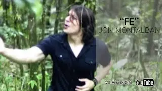 Jon Montalban - F&eacute; - (Video Oficial)