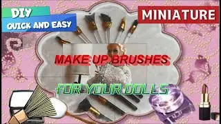 QUICK AND EASY DIY FR/BARBIE DOLL MAKE UP BRUSHES