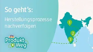 Herstellungsprozesse nachverfolgen mit dem dm Produktweg &ndash; So geht&lsquo;s